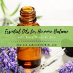 How to use essential oils for hormonal support